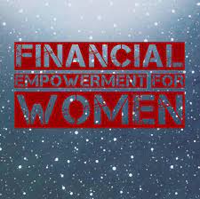 Financial Empowerment for Women: A Path to Gender Equality and Socioeconomic Development