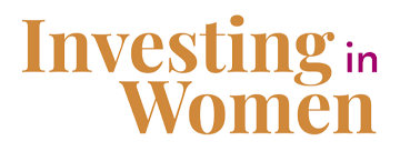 INVESTING IN WOMEN: A SMART AND INCLUSIVE CHOICE